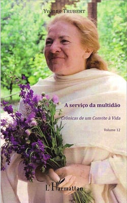 A servico da multidao Tome 12 - cronicas de um convite a vida
