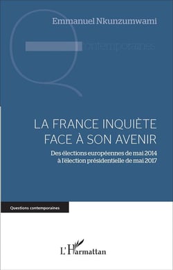 La France inquiète face à son avenir - des élections européennes de mai 2014 à l'élection présidentielle de mai 2017