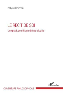 Le récit de soi - une pratique éthique d'émancipation