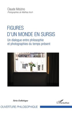Figures d'un monde en sursis - un dialogue entre philosophie et photographies du temps présent