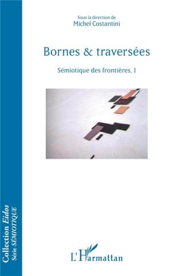 Bornes & traversées - sémiotique des frontieres t.1