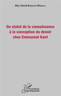 Du statut de la connaissance à la conception du devoir chez Emmanuel Kant