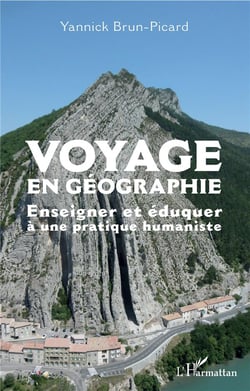 Voyage en géographie - enseigner et éduquer à une pratique humaniste