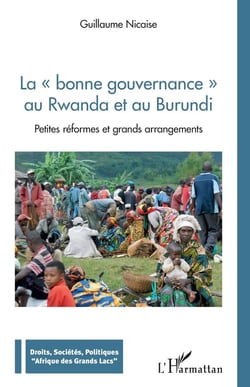 La "bonne gouvernance" au Rwanda et au Burundi : petites reformes et grands arrangements