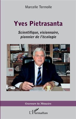 Yves Pietrasanta, scientifique, visionnaire, pionnier de l'écologie