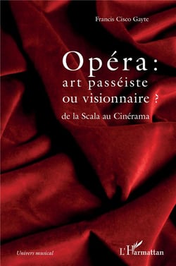 Opéra : art passeiste ou visionnaire ? de la Scala au cinerama