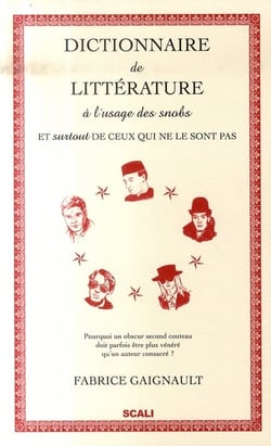 Dictionnaire de la littérature à l'usage des snobs et surtout de ceux qui ne le sont pas