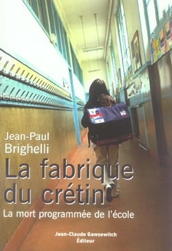 La fabrique du cretin