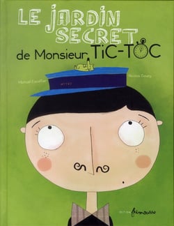 Le jardin secret de monsieur tic-toc