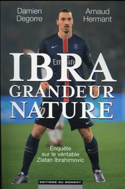 Wonder Ibra : Enquete Sur Un Provocateur De Genie