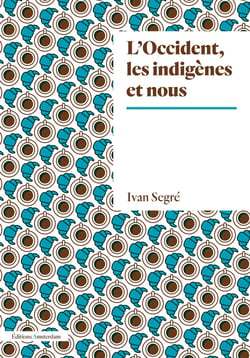 L'occident, les indigènes et nous