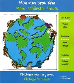 Mon plus beau rêve - mein schönster traum - lécologie pour les jeunes - ökologie für kinder