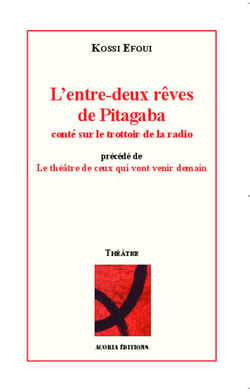 L'entre deux rêves de Pitagaba, conté sur le trottoir de la radio - le théâtre de ceux qui vont venir demain