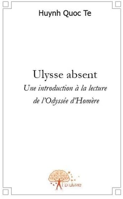 Ulysse absent - une introduction à la lecture de l'odysée d'homère