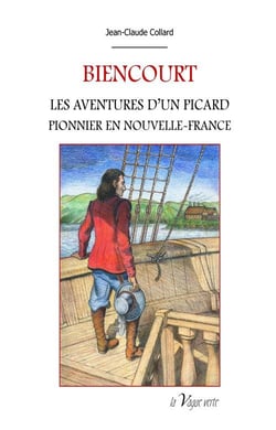 Biencourt - les aventures d'un picard pionnier en nouvelle-france