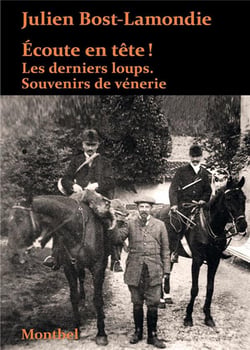 Écoute en tête ! les derniers loups : souvenirs de vénerie