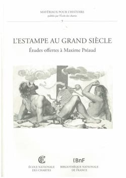 L'estampe au grand siècle - études offertes à Maxime Préaud