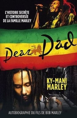 Dear dad - l'histoire secrète et controversée de la famille marley