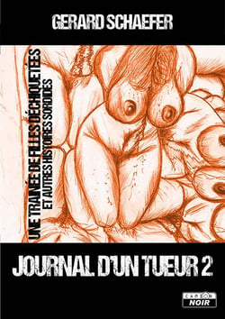 JOURNAL D'UN TUEUR 2 Une trainée de filles déchiquetées et autres histoires sordides