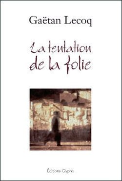La tentation de la folie