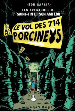 Les aventures de Saint-Tin et son ami Lou Tome 2 : le vol des 714 porcineys