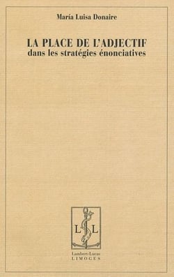 La place de l'adjectif dans les stratégies énonciatives