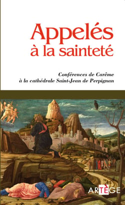 Appelés à la sainteté - conférences de Carême à la cathédrale Saint-Jean de Perpignan