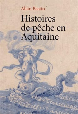 Histoires de pêche en Aquitaine