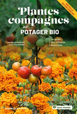 Plantes compagnes au potager bio - Nouvelle édition : Le guide des cultures associées