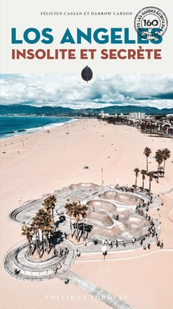Los Angeles insolite et secrète (édition 2022)