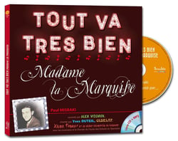Tout va très bien madame la marquise