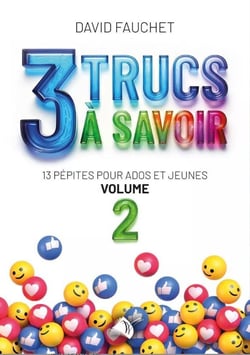 3 Trucs à savoir Tome 2 : 13 pépites pour ados et jeunes