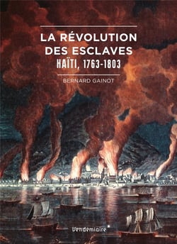La révolution des esclaves - Haïti, 1763-1803