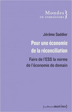 Pour une économie de la réconciliation : faire de l'ESS la norme de l'économie de demain