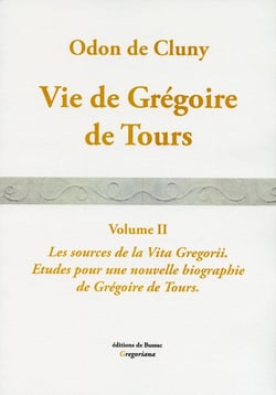 VIE DE GREGOIRE DE TOURS. Vol. II. Les Sources de la Vita Gregorii. : Etudes pour une nouvelle biographie de Grégoire de Tours.