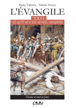 L'évangile tel qu'il m'a été révélé simplifié Tome 31 : Passion et mort de Jésus - L331