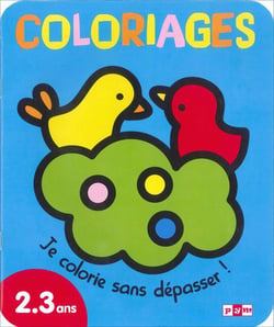 JE COLORIE SANS DEPASSER 2-3 ANS