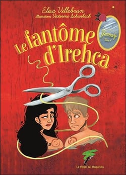 Le fantôme d'Irehca (t.4) : Yamay
