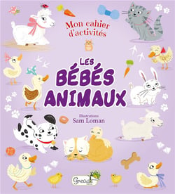 Mon cahier d'activités - les bébés animaux