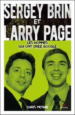 Sergey Brin et Larry Page : Les hommes qui ont créé Google