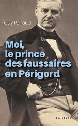 Moi, le prince des faussaires en Perigord