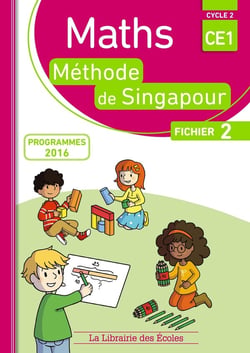 La méthode de Singapour : mathématiques - cycle 2 - CE1 - fichier 2 (programmes 2016)