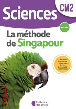 La méthode de Singapour : sciences - CM2 - manuel de l'élève (édition 2022)