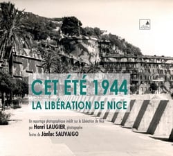 Cet été 1944 : La Libération de Nice