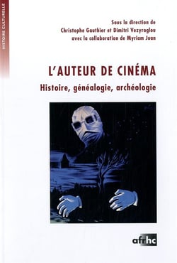 L'auteur de cinéma - histoire, généalogie, archéologie