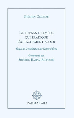 Le Puissant Remède qui éradique l'attachement au soi 2nd édition