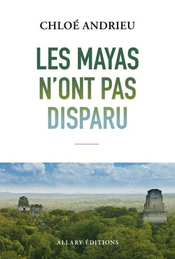 Les mayas n'ont pas disparu