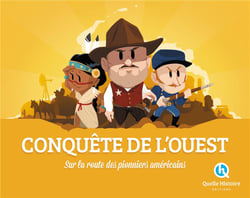 Conquête de l'Ouest - sur la route des pionniers américains