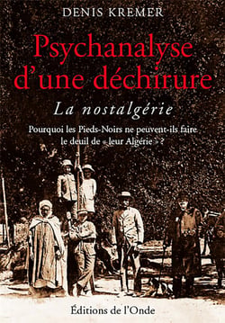 Psychanalyse d'une déchirure - la nostalgérie