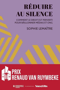 Réduire au silence - Comment le droit est perverti pour bâil